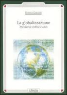 La globalizzazione. Tra nuovo ordine e caos di Franco Cardini edito da Il Cerchio