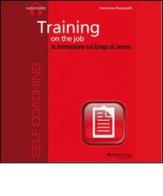 Training on the job. La formazione sul luogo di lavoro. Con CD Audio di Francesco Muzzarelli edito da Il Campo