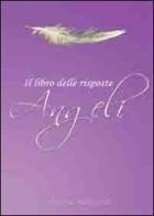 Angeli il libro delle risposte di Adamo Cirelli edito da Angelicamente