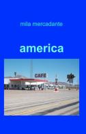 America di Mila Mercadante edito da ilmiolibro self publishing