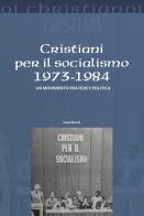 Cristiani per il socialismo 1973-1984. Un movimento fra fede e politica di Luca Kocci edito da Il Pozzo di Giacobbe