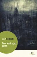 New York 1941. Forse di Luca Giribone edito da Europa Edizioni