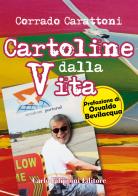 Cartoline dalla vita di Corrado Carattoni edito da Carlo Filippini Editore