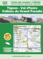Tignes-Val d'Isère-Vallées du Grand Paradis. Ediz. italiana, inglese, tedesca e francese di Luca Zavatta edito da L'Escursionista