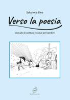 Verso la poesia. Manuale di scrittura creativa per bambini di Salvatore Siina edito da AG Book Publishing