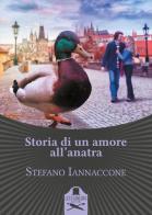 Storia di un amore all'anatra di Stefano Iannaccone edito da Les Flâneurs Edizioni