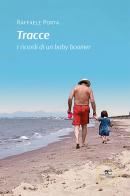 Tracce. I ricordi di un baby boomer di Raffaele Porta edito da Europa Edizioni