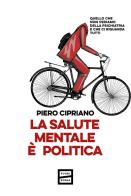 La salute mentale è politica di Piero Cipriano edito da Fuoriscena