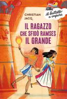 Il ragazzo che sfidò Ramses il Grande di Christian Jacq edito da Piemme