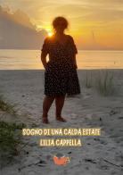 Sogno di una calda estate di Lilia Cappella edito da Atile