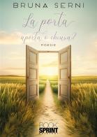 La porta aperta o chiusa? di Bruna Serni edito da Booksprint