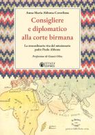 Consigliere e diplomatico alla corte birmana. La straordinaria vita del missionario padre Paolo Abbona di Anna M. Abbona Coverlizza edito da Effatà Editrice