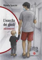 L'esercito dei giusti di Roberta Spaccini edito da Graus Edizioni