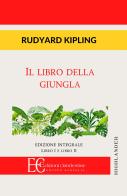 Il libro della giungla. Libro I e II. Ediz. integrale di Rudyard Kipling edito da Edizioni Clandestine