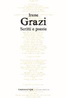 Scritti e poesie di Irene Grazi edito da Transeuropa