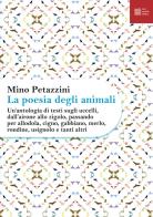 La poesia degli animali vol.3 di Mino Petazzini edito da Luca Sossella Editore