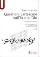 Questioni cartesiane sull'io e su Dio di Jean-Luc Marion edito da Mondadori Education