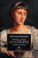 Paolina Bonaparte di Antonio Spinosa edito da Mondadori