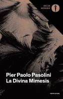 La Divina Mimesis di Pier Paolo Pasolini edito da Mondadori