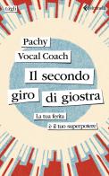 Il secondo giro di giostra. La tua ferita è il tuo superpotere di Pachy Vocal Coach edito da Feltrinelli