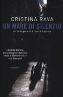 Un mare di silenzio. Un'indagine di Ardelia Spinola di Cristina Rava edito da Garzanti