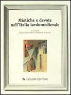 Mistiche e devote nell'Italia tardomedievale edito da Liguori