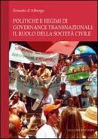 Politiche e regimi di governance transnazionali: il ruolo della società civile di Ernesto D'Albergo edito da Liguori