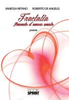 Fractalia. Amando d'amore amato di Vanessa Riitano, Roberto De Angelis edito da Booksprint