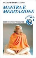 Mantra e meditazione. Con CD Audio di Swami Vishnudevananda edito da Edizioni Mediterranee