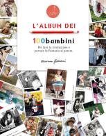 L' album dei 100bambini. Per fare la rivoluzione e portare la fantasia al potere di Marianna Balducci edito da SABIR