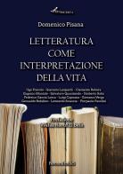 Letteratura come interpretazione della vita di Domenico Pisana edito da Operaincertaeditore