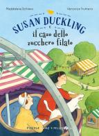 Susan Duckling e il caso dello zucchero filato di Maddalena Schiavo edito da Pelledoca Editore