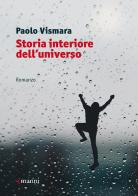 Storia interiore dell'universo di Paolo Vismara edito da Manni