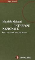 L' interesse nazionale. Dieci storie dell'Italia nel mondo di Maurizio Molinari edito da Laterza