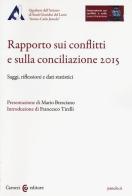 Rapporto sui conflitti e sulla conciliazione 2015. Saggi, riflessioni e dati statistici edito da Carocci