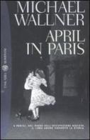 April in Paris di Michael Wallner edito da Bompiani