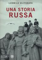 Una storia russa di Ludmila Ulitskaya edito da Bompiani