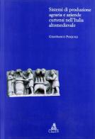 Sistemi di produzione agraria e aziendale cortensi nell'Italia altomedievale di Gianfranco Pasquali edito da CLUEB
