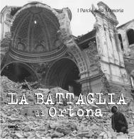 La battaglia di Ortona di Costantino Felice edito da CARSA