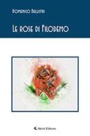 Le rose di Filodemo di Domenico Bellistri edito da Aletti