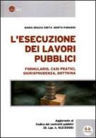 L' esecuzione dei lavori pubblici. Formulario, casi pratici, giurisprudenza, dottrina di M. Grazia Creta, Marta Paradisi edito da Experta