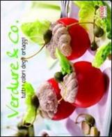 Verdure & co. Tutti i colori degli ortaggi edito da Food Editore