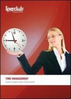 Time management. Gestire il proprio tempo efficacemente di Stefano Santori edito da Iperclub