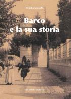 Barco e la sua storia di Ornella Gnecchi edito da Stefanoni Editrice
