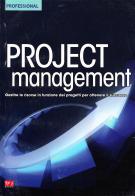 Project management. Gestire le risorse in funzione dei progetti per ottenere il successo edito da Sprea Book