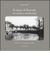 Il centro di Roncade tra storia e modernità di Ivano Sartor edito da Piazza Editore