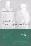 Italia e Cina, 60 anni tra passato e futuro di Mario F. Pini edito da L'Asino d'Oro