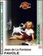 Favole. Audiolibro. CD Audio e CD-ROM di Jean de La Fontaine edito da ABC (Rovereto)