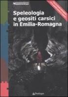 Speleologia e geositi carsici in Emilia-Romagna edito da Pendragon