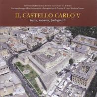 Il castello di Carlo V. Tracce, memorie, protagonisti edito da Congedo